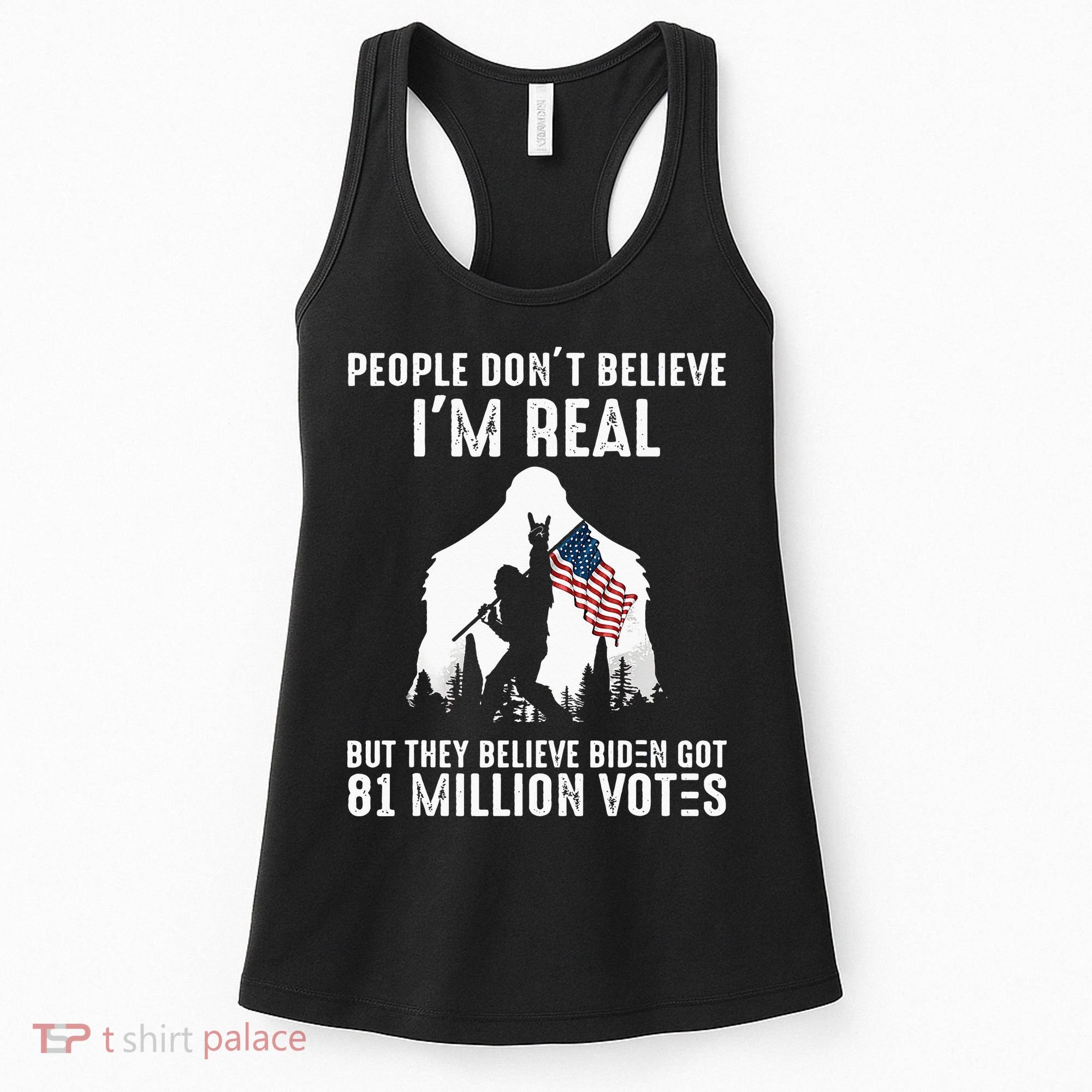 They Believe Bïden Got 81 Million Votes Bigfoot Women's Tank Top