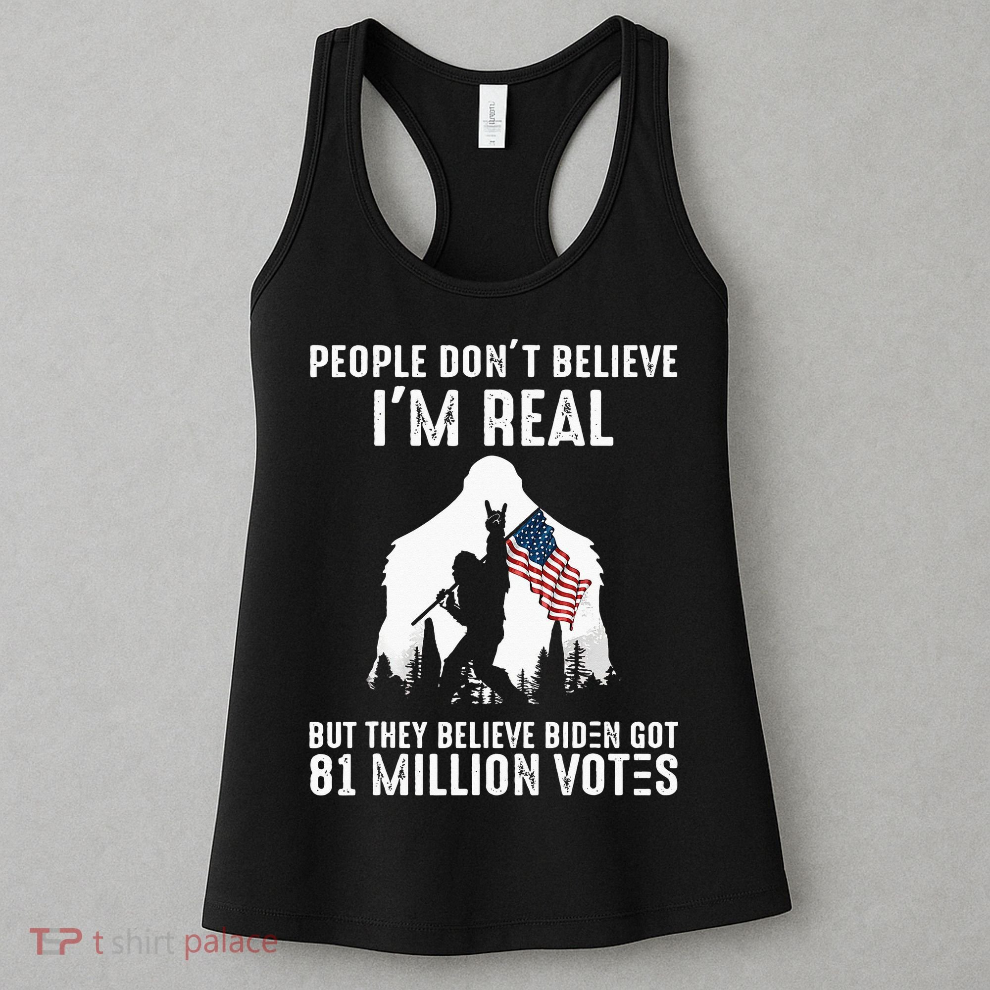 They Believe Bïden Got 81 Million Votes Bigfoot Women's Tank Top