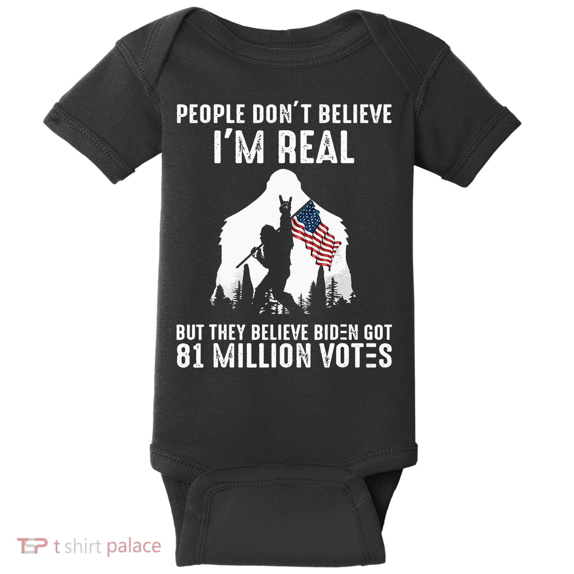 They Believe Bïden Got 81 Million Votes Bigfoot Baby Bodysuit