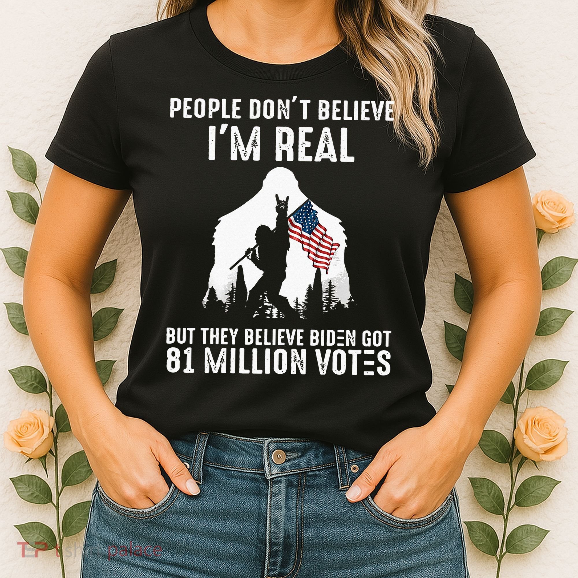 They Believe Bïden Got 81 Million Votes Bigfoot Women's T-Shirt