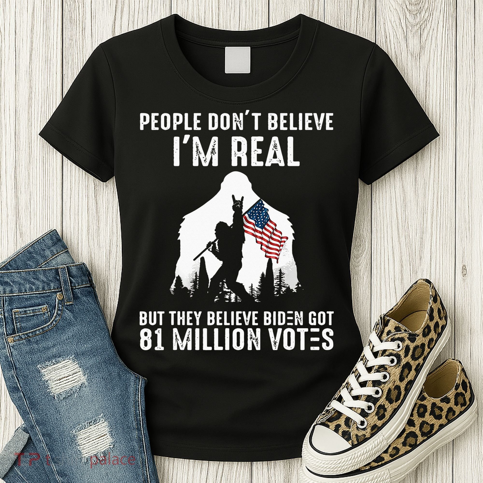 They Believe Bïden Got 81 Million Votes Bigfoot Women's T-Shirt
