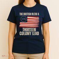The British Blew A 13 Colony Lead Funny 4th Of July T-Shirt thumb 4