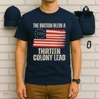 The British Blew A 13 Colony Lead Funny 4th Of July T-Shirt thumb 6