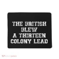 The British Blew A Thirn Colony Lead Funny Us History Mousepad thumb 0
