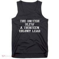 The British Blew A Thirn Colony Lead Funny Us History Tank Top thumb 0