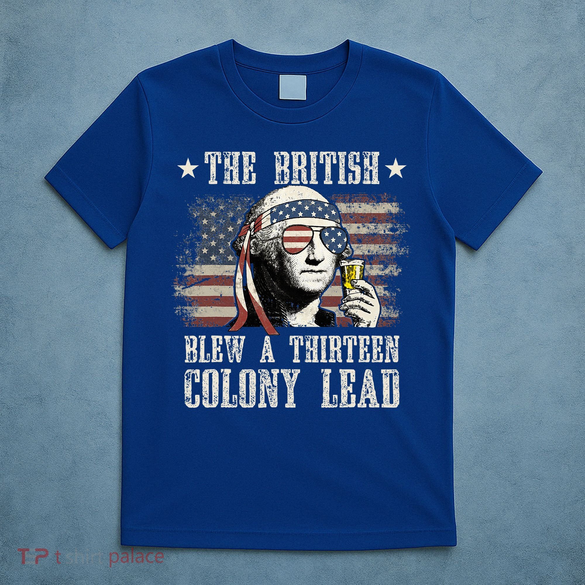 The British Blew A 13 Colony Lead 4th Of July Us Flag T-Shirt