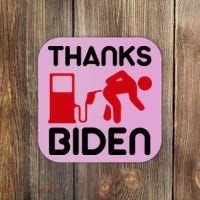 Thanks Biden Bend Over Gas Pump Prices Funny Coaster thumb 0