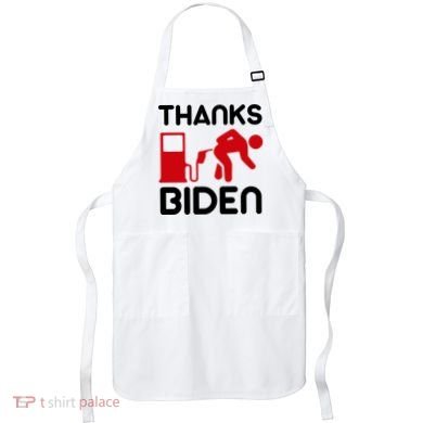 Thanks Biden Bend Over Gas Pump Prices Funny Apron