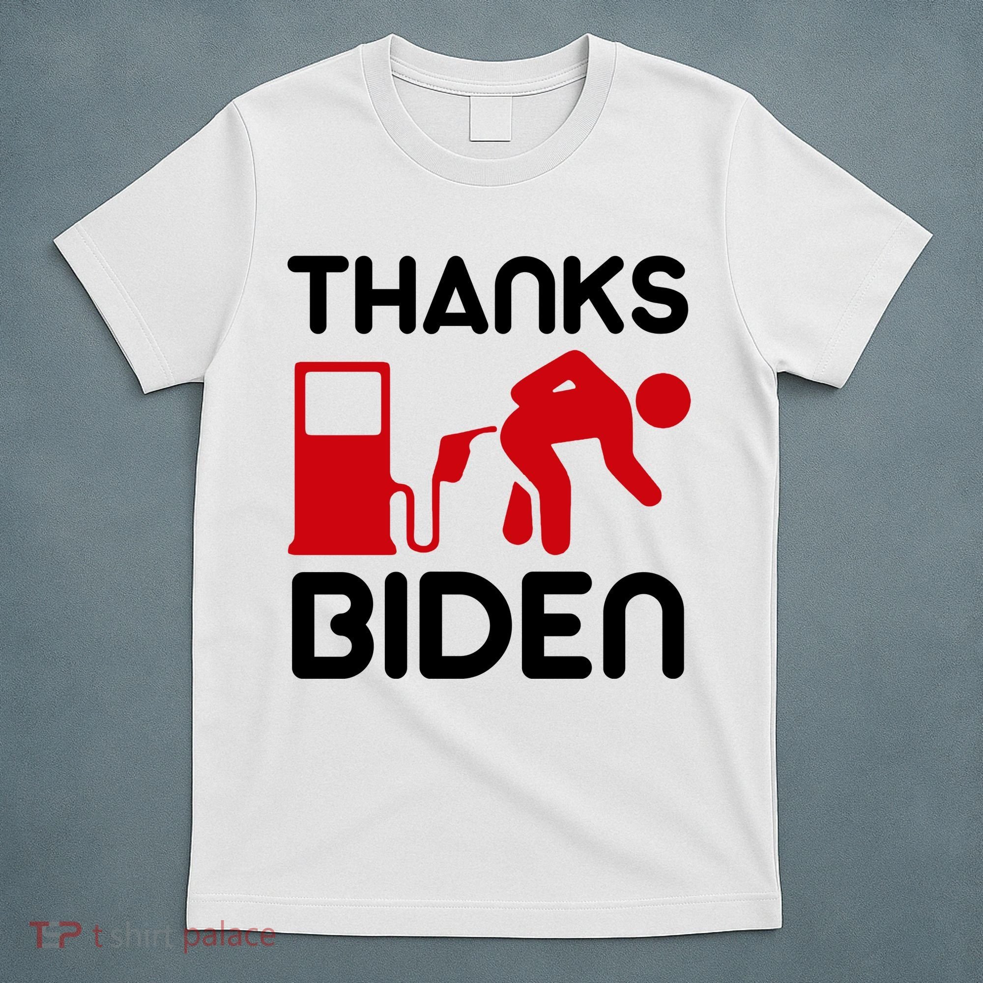 Thanks Biden Bend Over Gas Pump Prices Funny T-Shirt