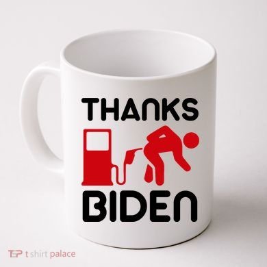 Thanks Biden Bend Over Gas Pump Prices Funny Coffee Mug
