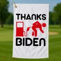 Thanks Biden Bend Over Gas Pump Prices Funny Golf Towel thumb 1