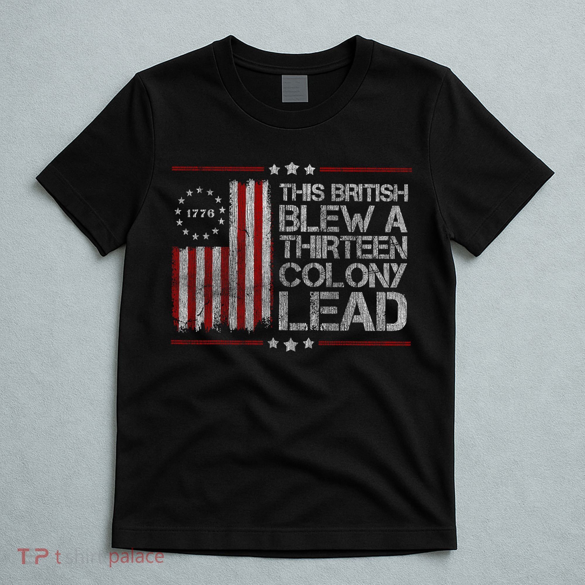 The British Blew A 13 Colony Lead Funny T-Shirt