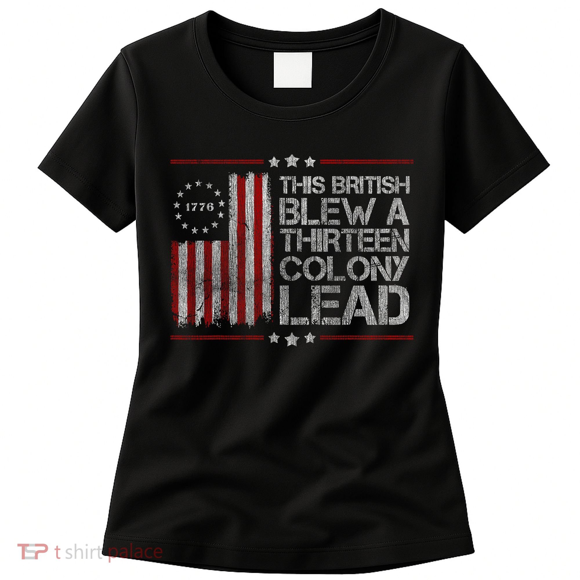 The British Blew A 13 Colony Lead Funny Women's T-Shirt