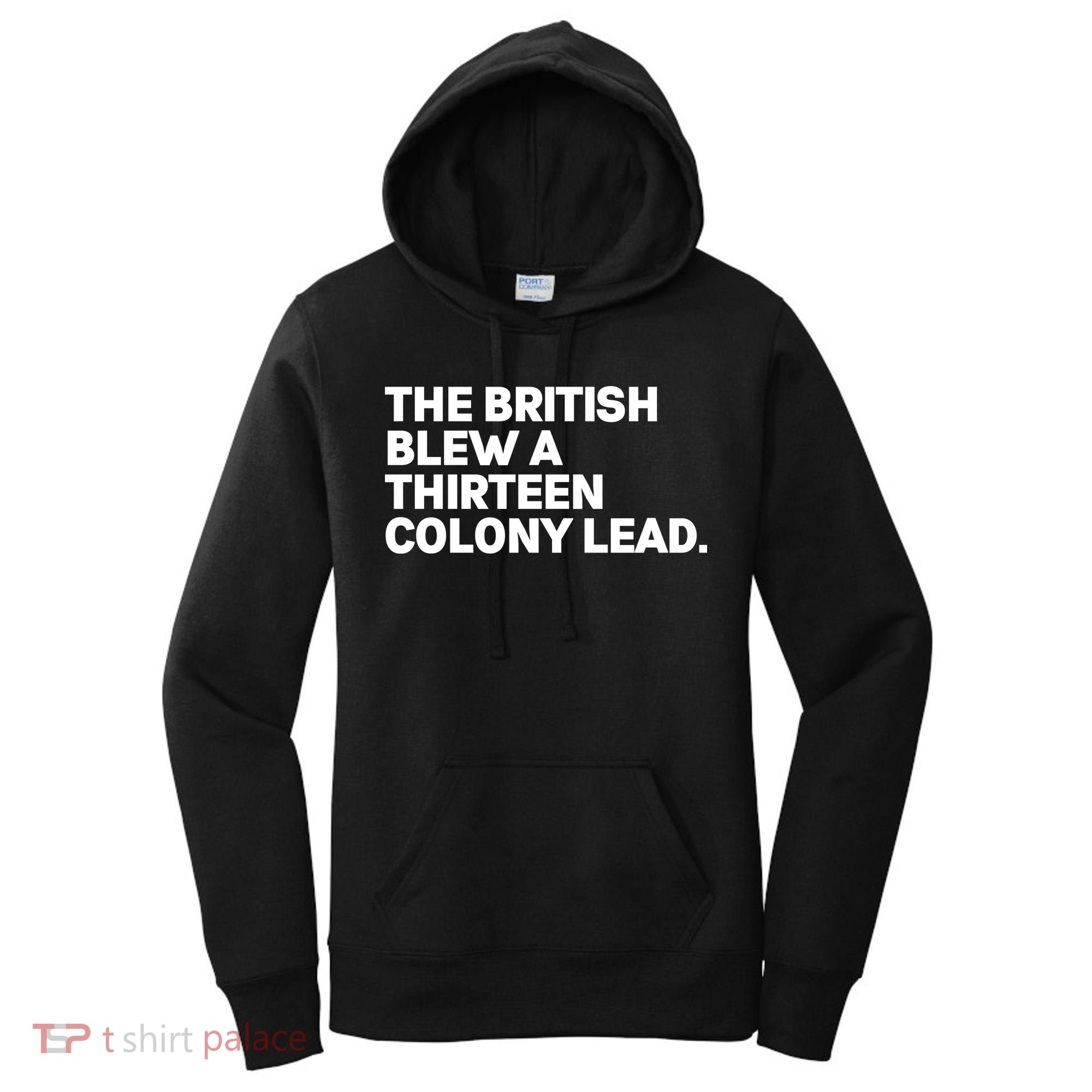 The British Blew A Thirteen Colony Lead Women's Hoodie