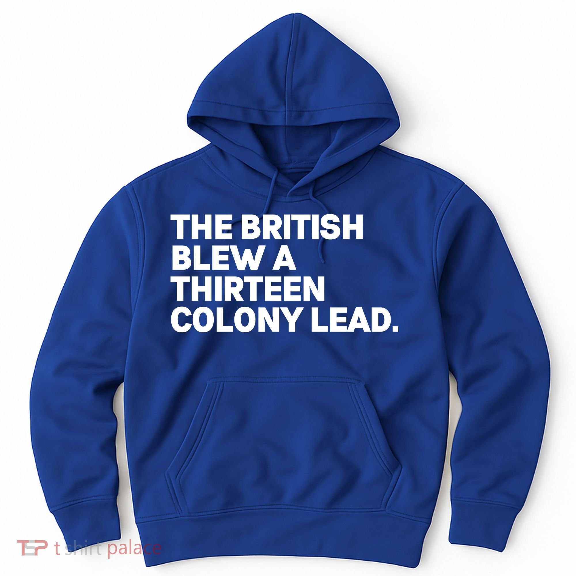 The British Blew A Thirteen Colony Lead Hoodie