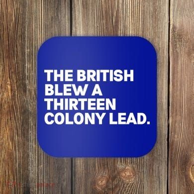 The British Blew A Thirteen Colony Lead Coaster