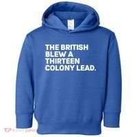 The British Blew A Thirteen Colony Lead Toddler Hoodie thumb 0
