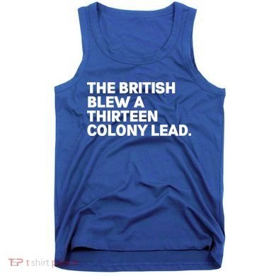 The British Blew A Thirteen Colony Lead Tank Top