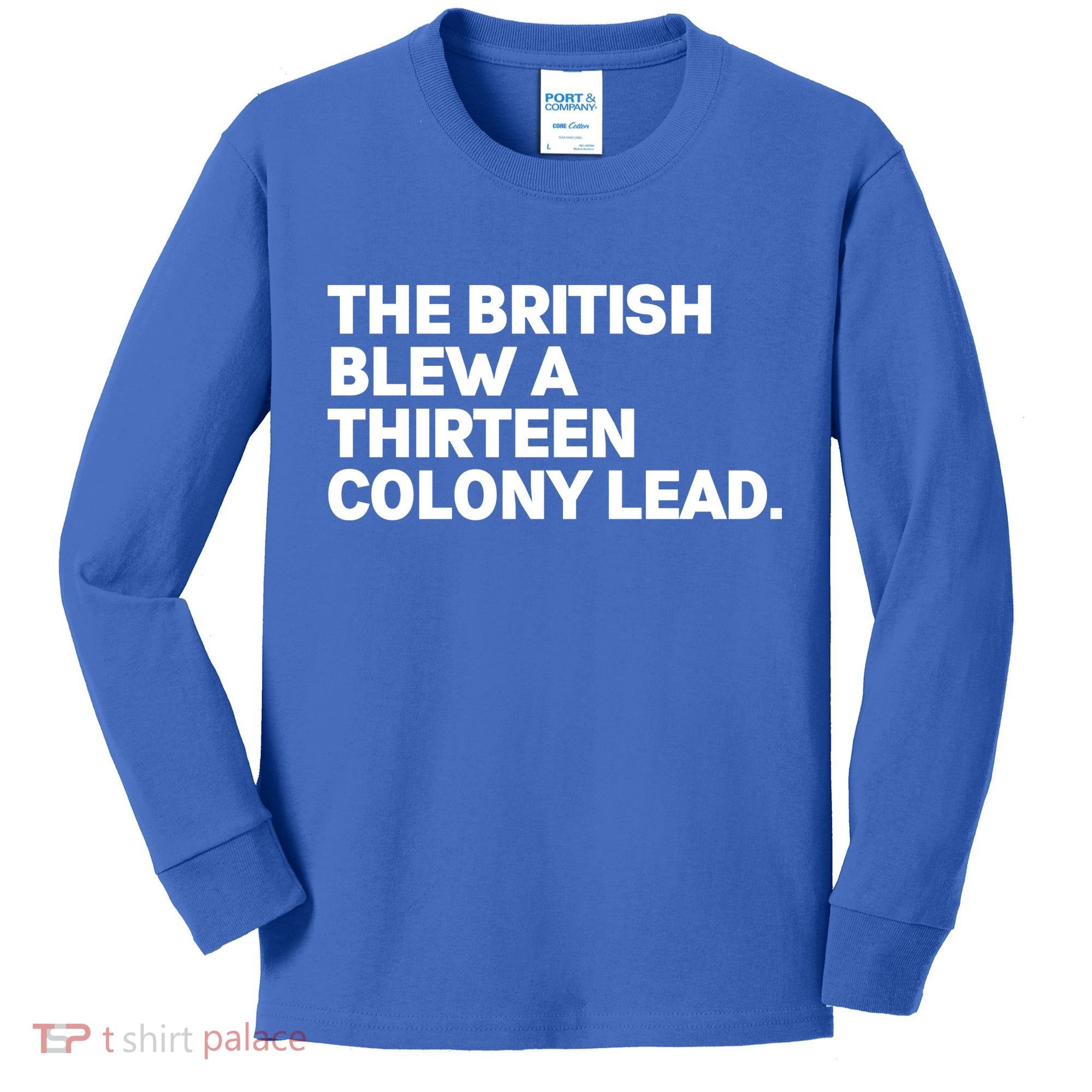 The British Blew A Thirteen Colony Lead Kids Long Sleeve Shirt