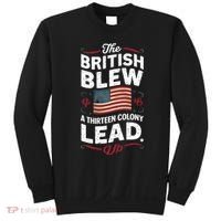The British Blew A Thirteen Colony Lead Funny 4th Of July Sweatshirt thumb 0