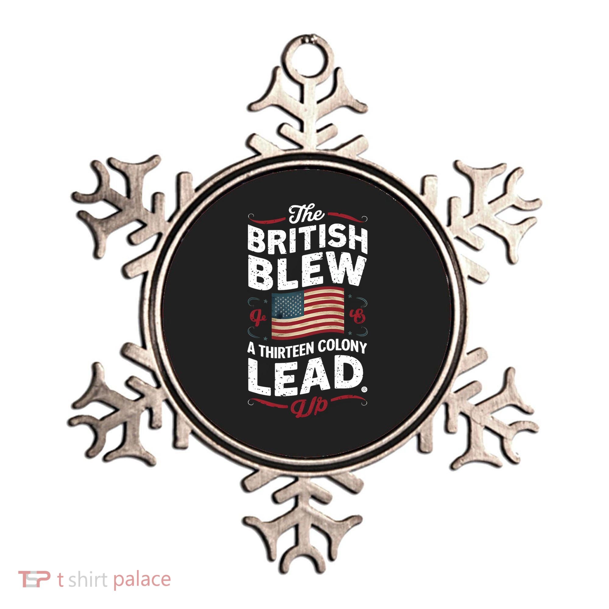 The British Blew A Thirteen Colony Lead Funny 4th Of July Ornament