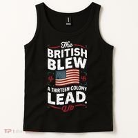 The British Blew A Thirteen Colony Lead Funny 4th Of July Tank Top thumb 2