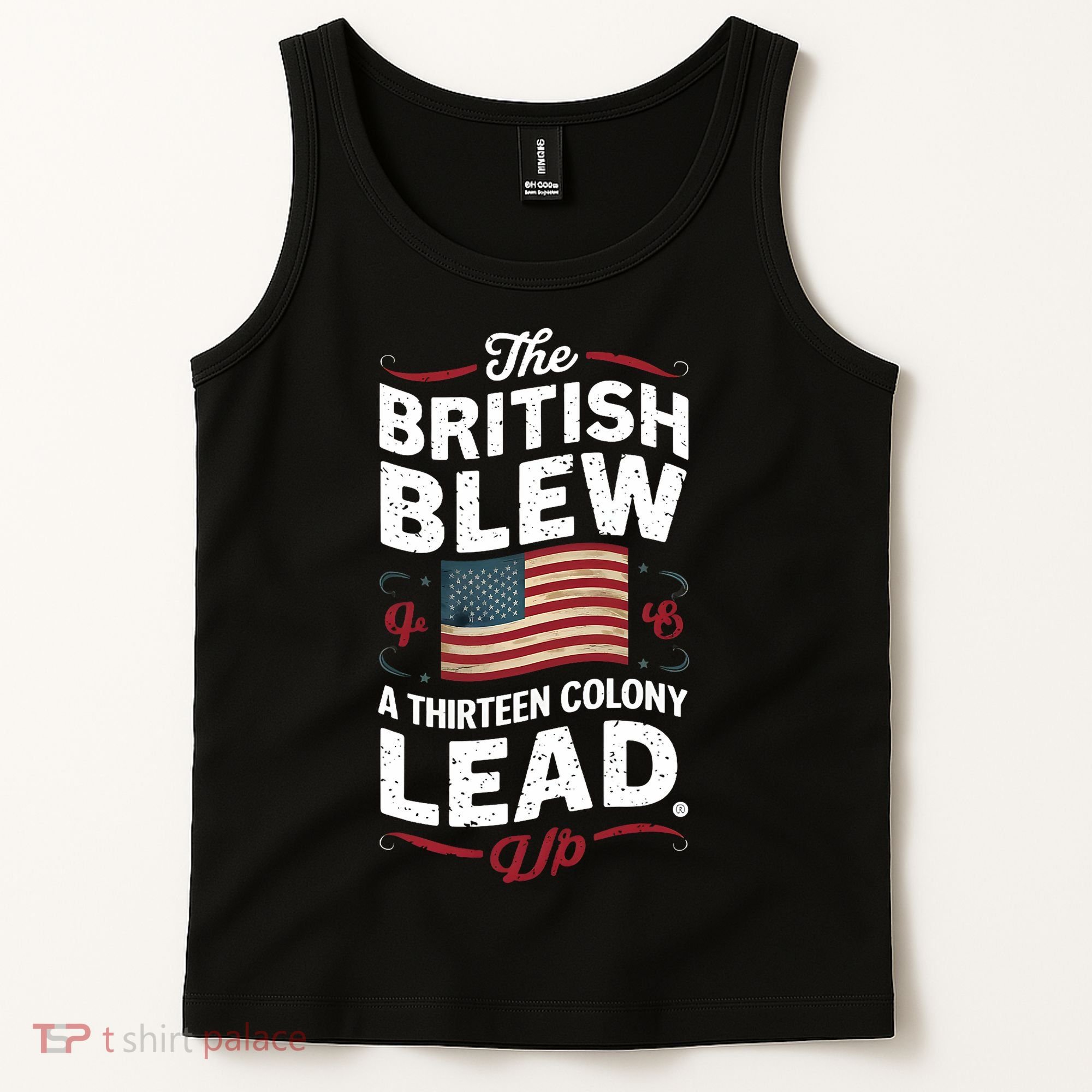 The British Blew A Thirteen Colony Lead Funny 4th Of July Tank Top