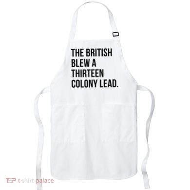 The British Blew A Thirteen Colony Lead Apron