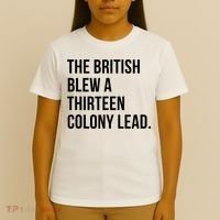 The British Blew A Thirteen Colony Lead T-Shirt thumb 4