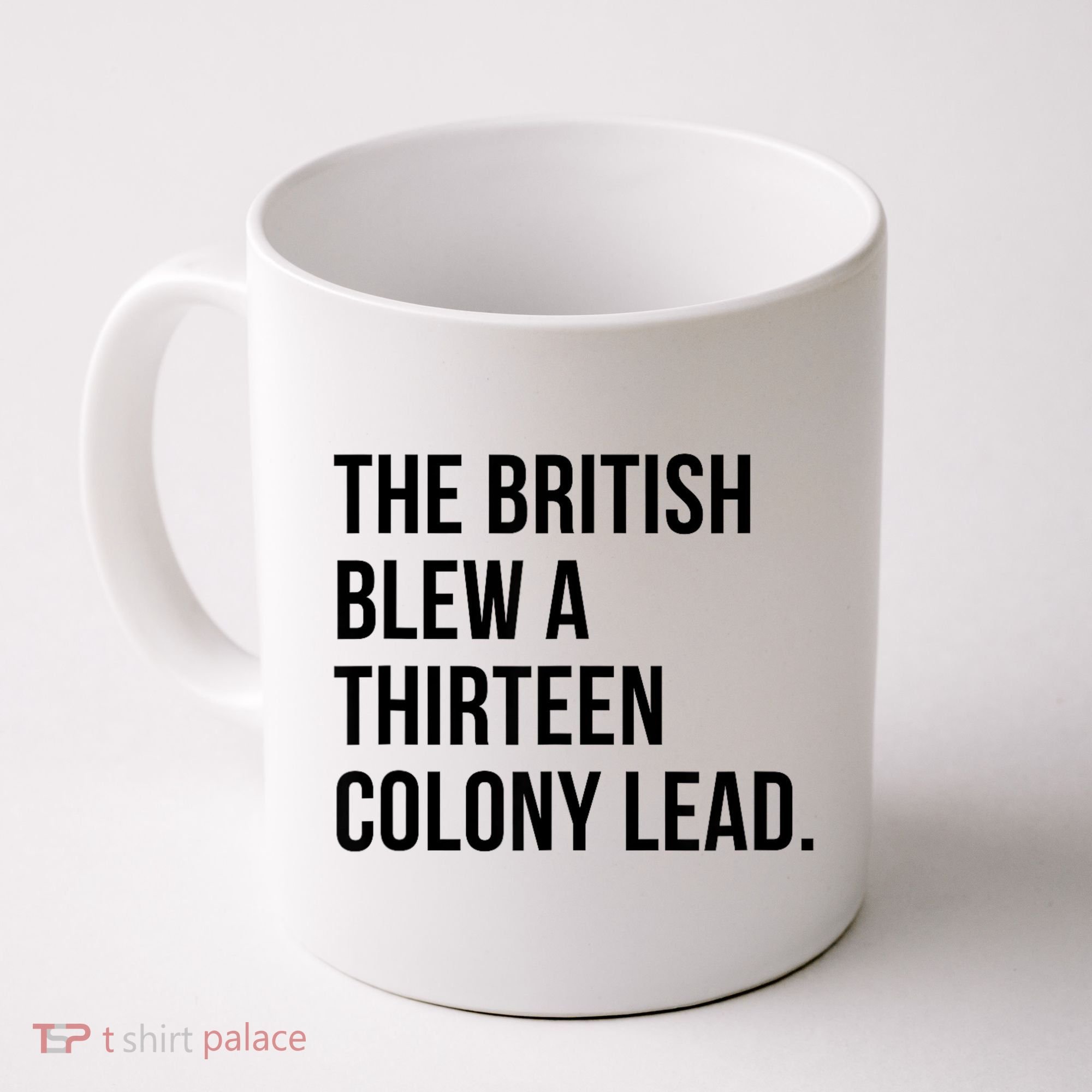 The British Blew A Thirteen Colony Lead Coffee Mug