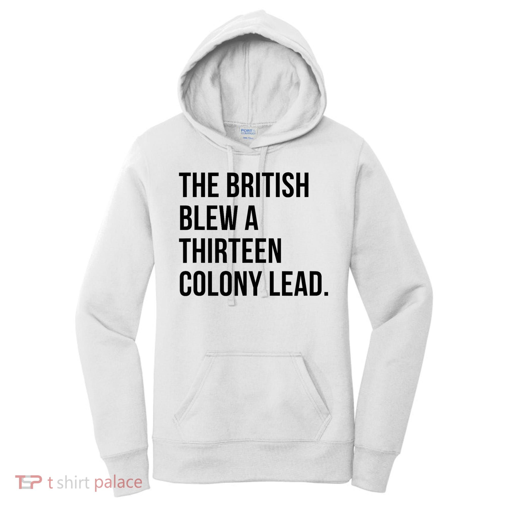 The British Blew A Thirteen Colony Lead Women's Hoodie