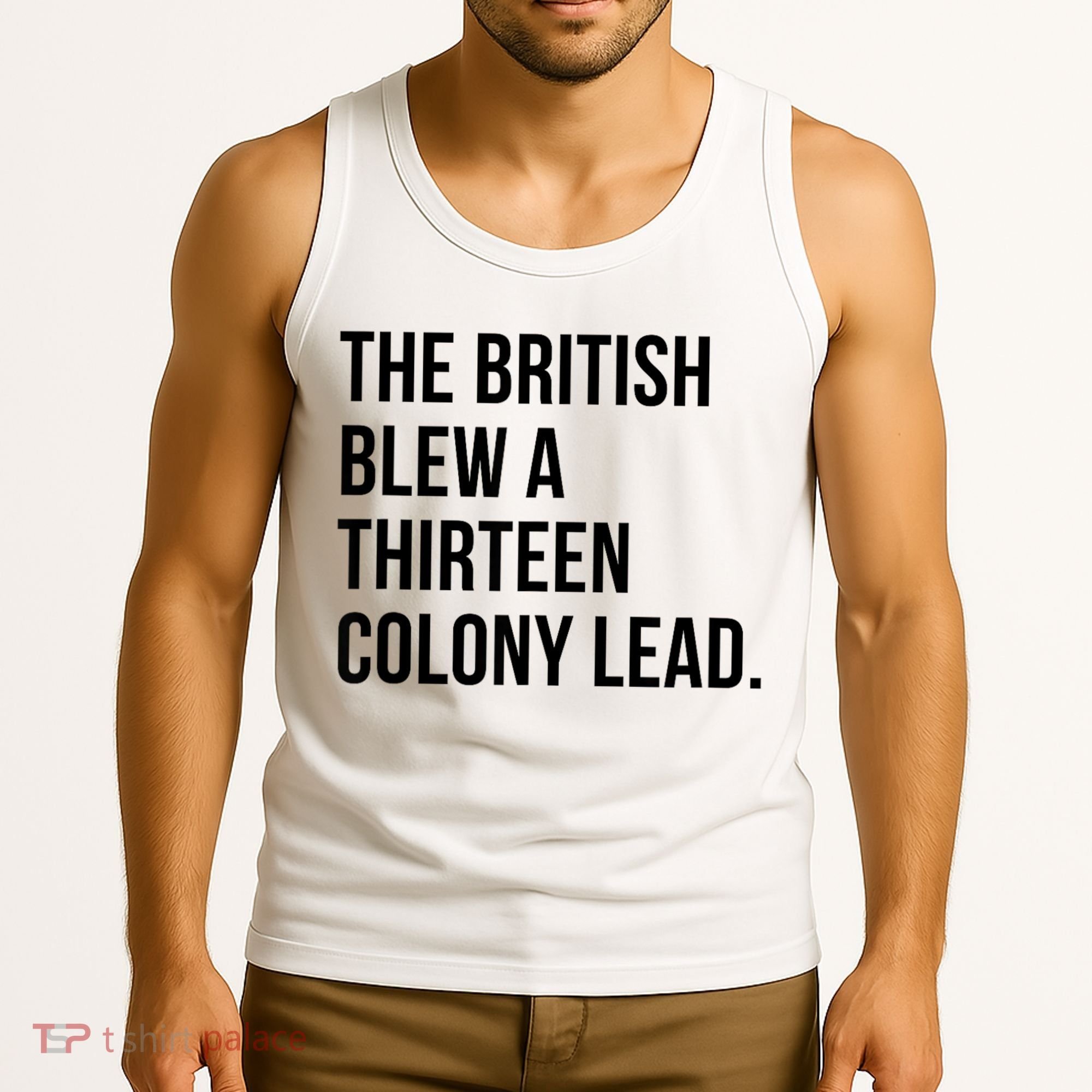 The British Blew A Thirteen Colony Lead Tank Top