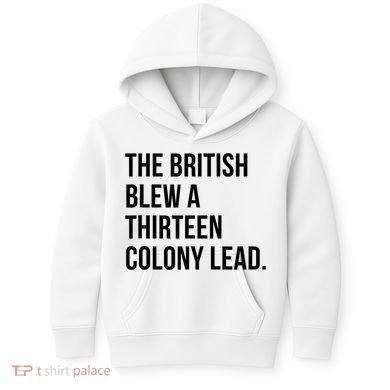 The British Blew A Thirteen Colony Lead Kids Hoodie