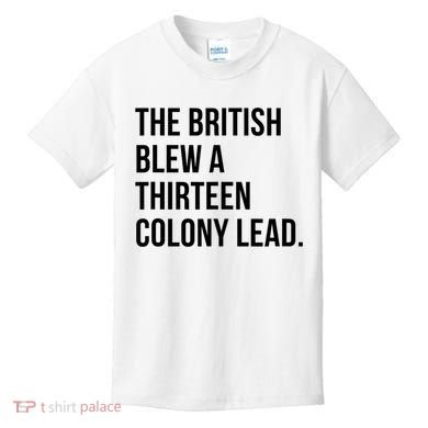 The British Blew A Thirteen Colony Lead Kids T-Shirt