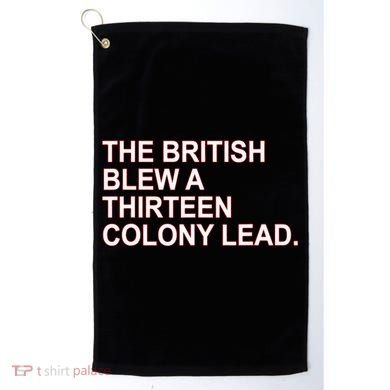 The British Blew A Thirteen Colony Lead Golf Towel