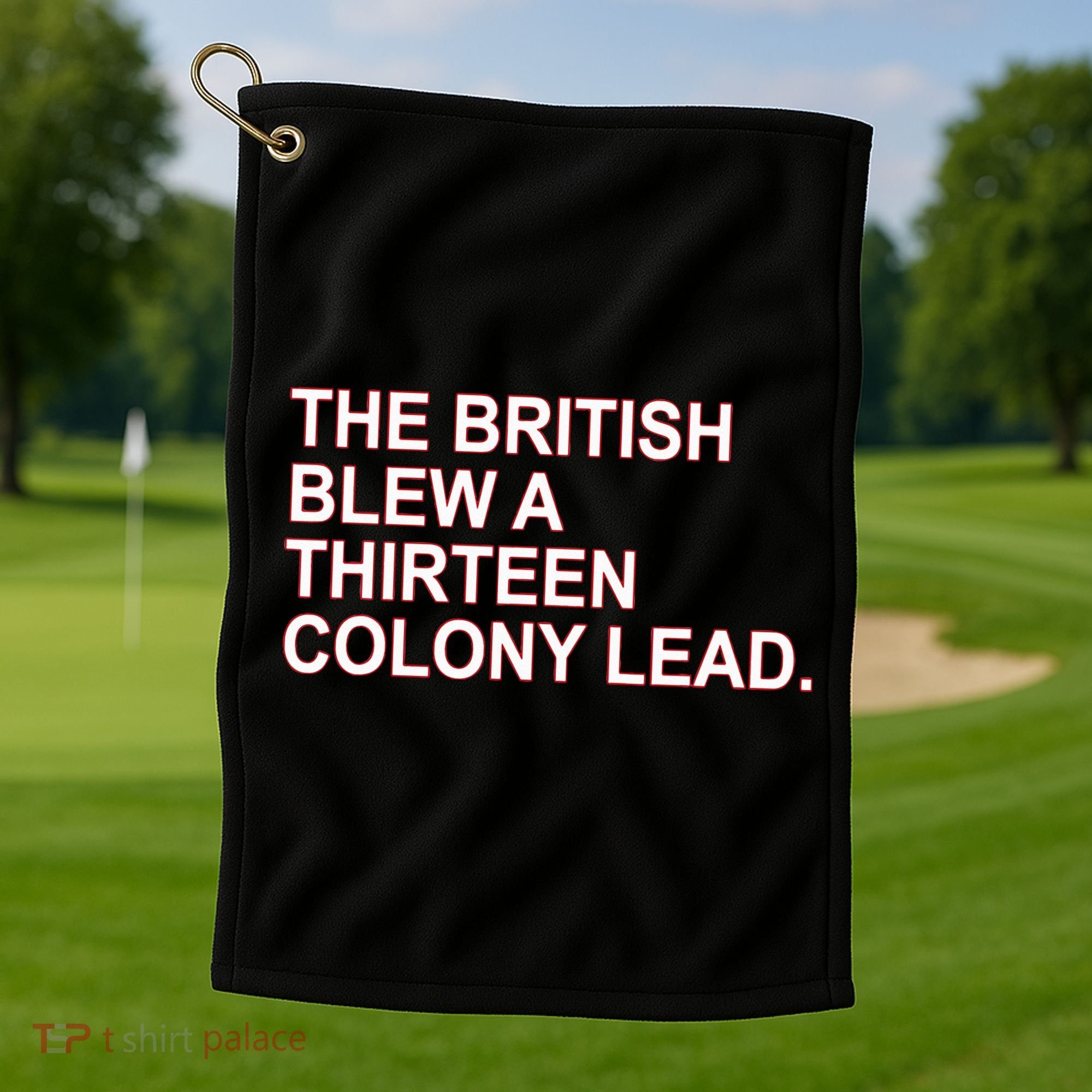 The British Blew A Thirteen Colony Lead Golf Towel