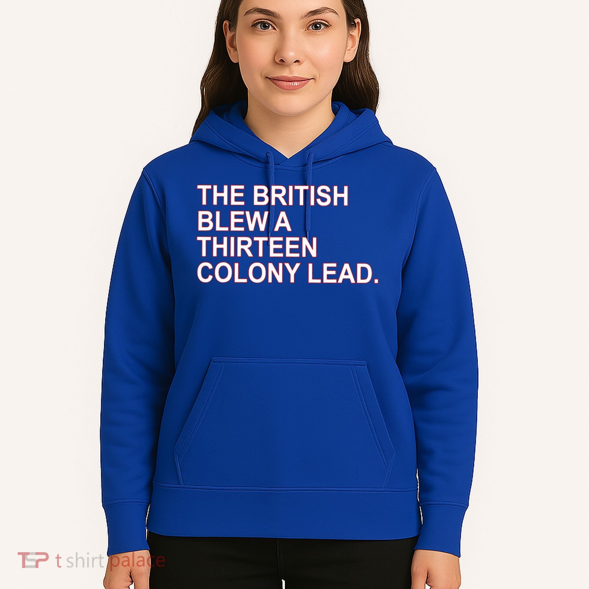 The British Blew A Thirteen Colony Lead Hoodie