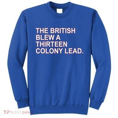 The British Blew A Thirteen Colony Lead Sweatshirt