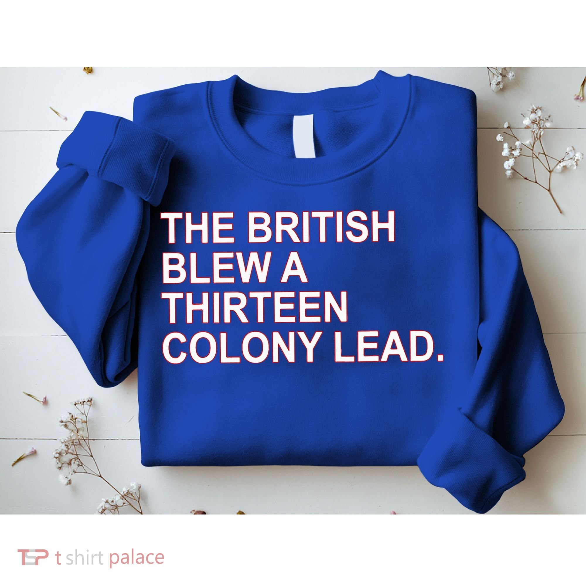 The British Blew A Thirteen Colony Lead Sweatshirt