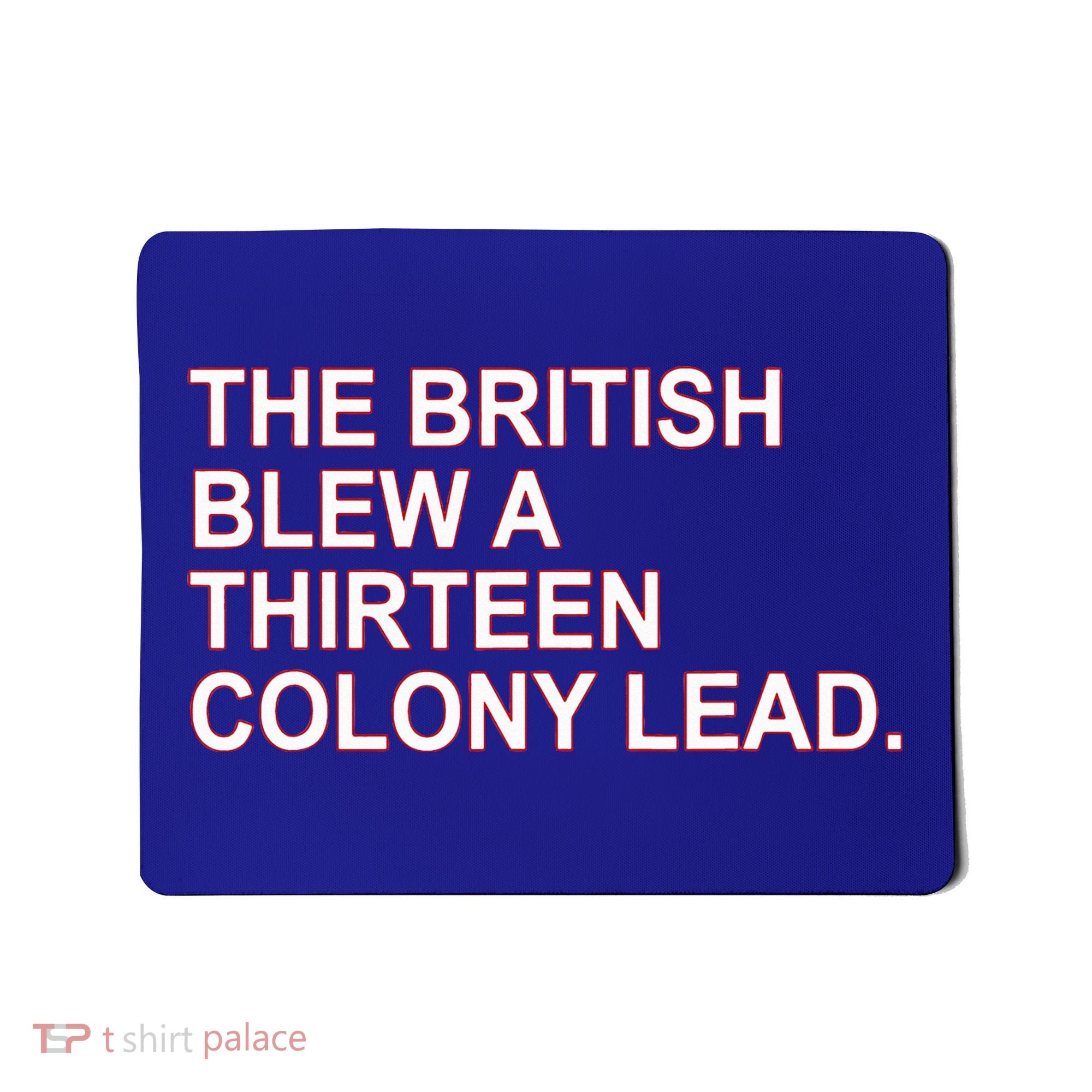 The British Blew A Thirteen Colony Lead Mousepad
