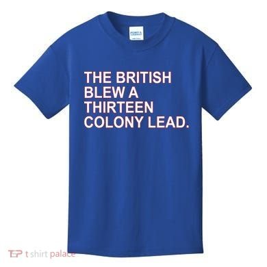 The British Blew A Thirteen Colony Lead Kids T-Shirt
