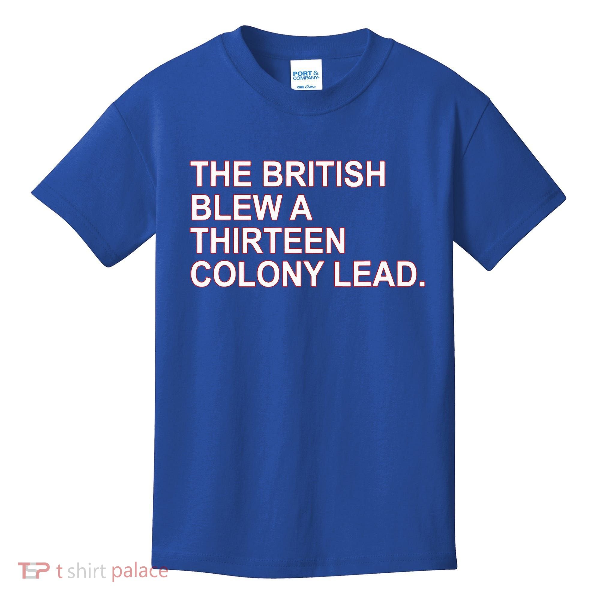 The British Blew A Thirteen Colony Lead Kids T-Shirt