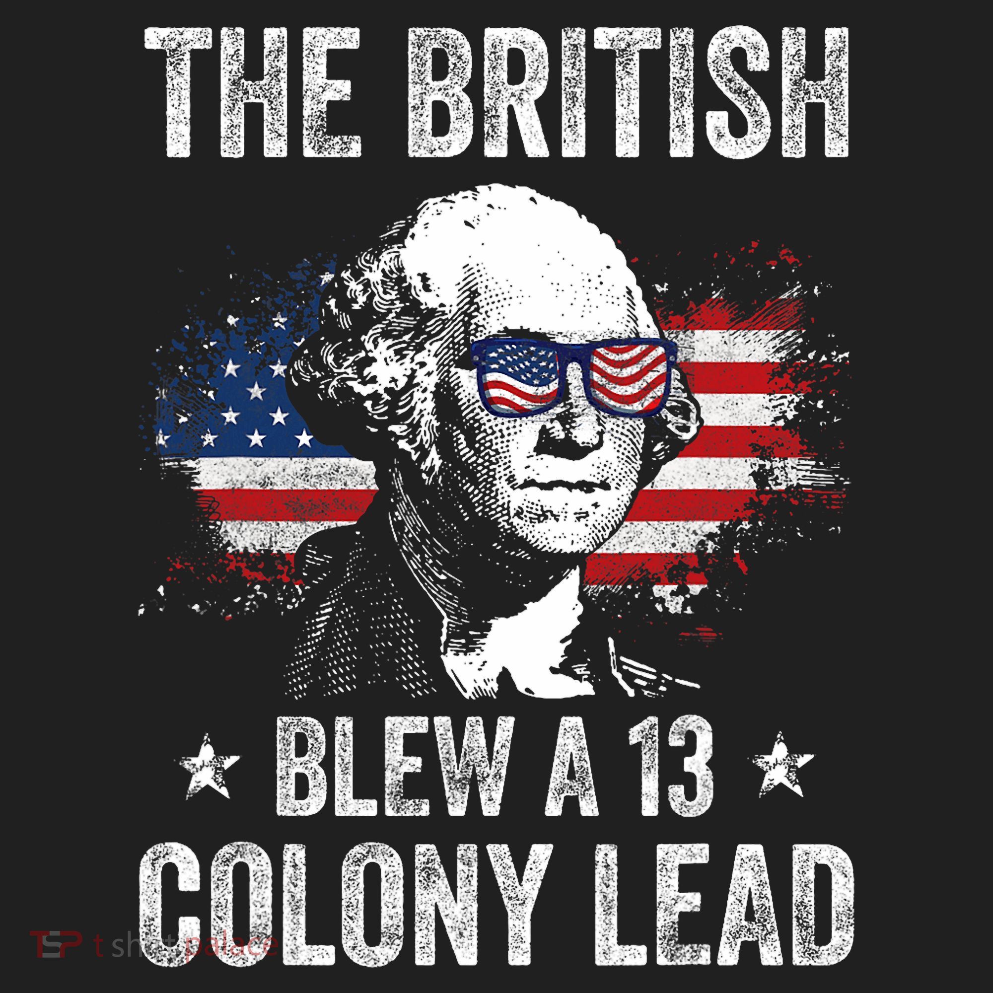 The British Blew A 13 Colony Lead Funny George Washington Women's Sweatshirt