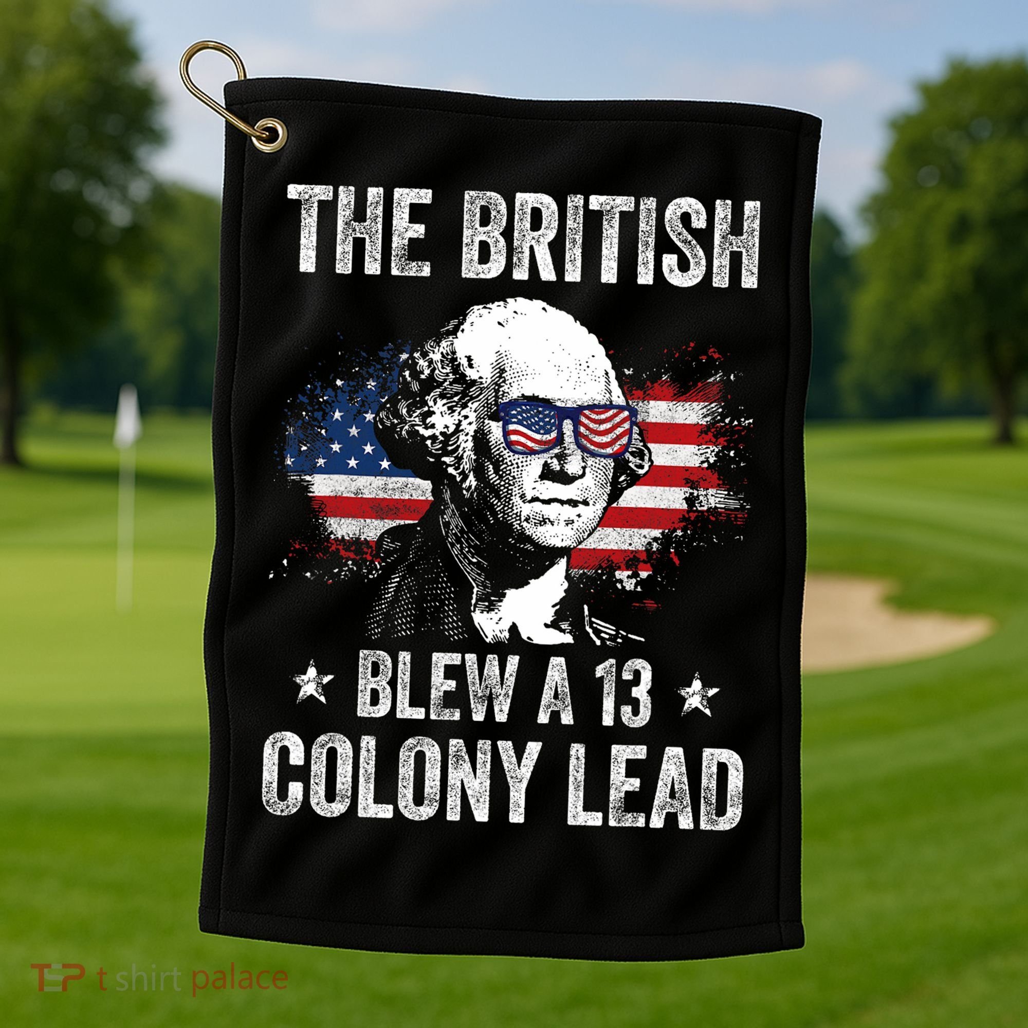 The British Blew A 13 Colony Lead Funny George Washington Golf Towel