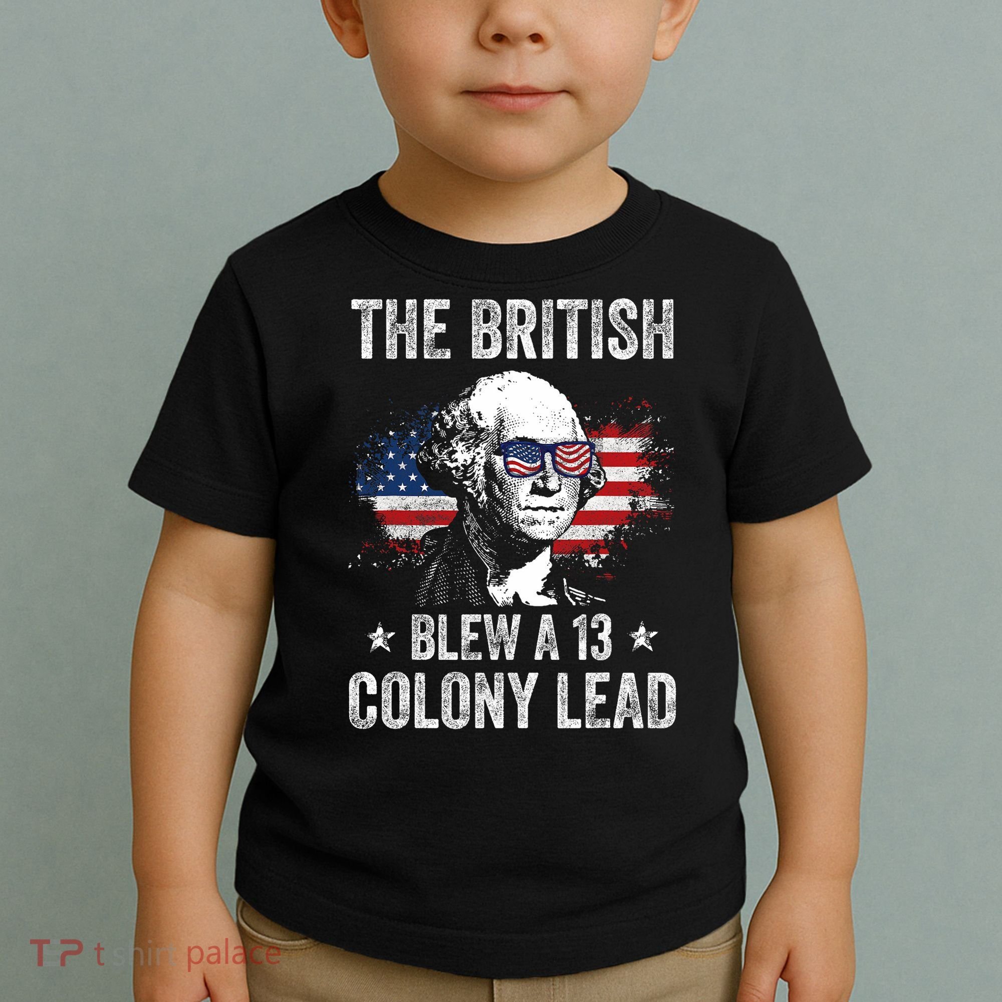 The British Blew A 13 Colony Lead Funny George Washington Toddler T-Shirt