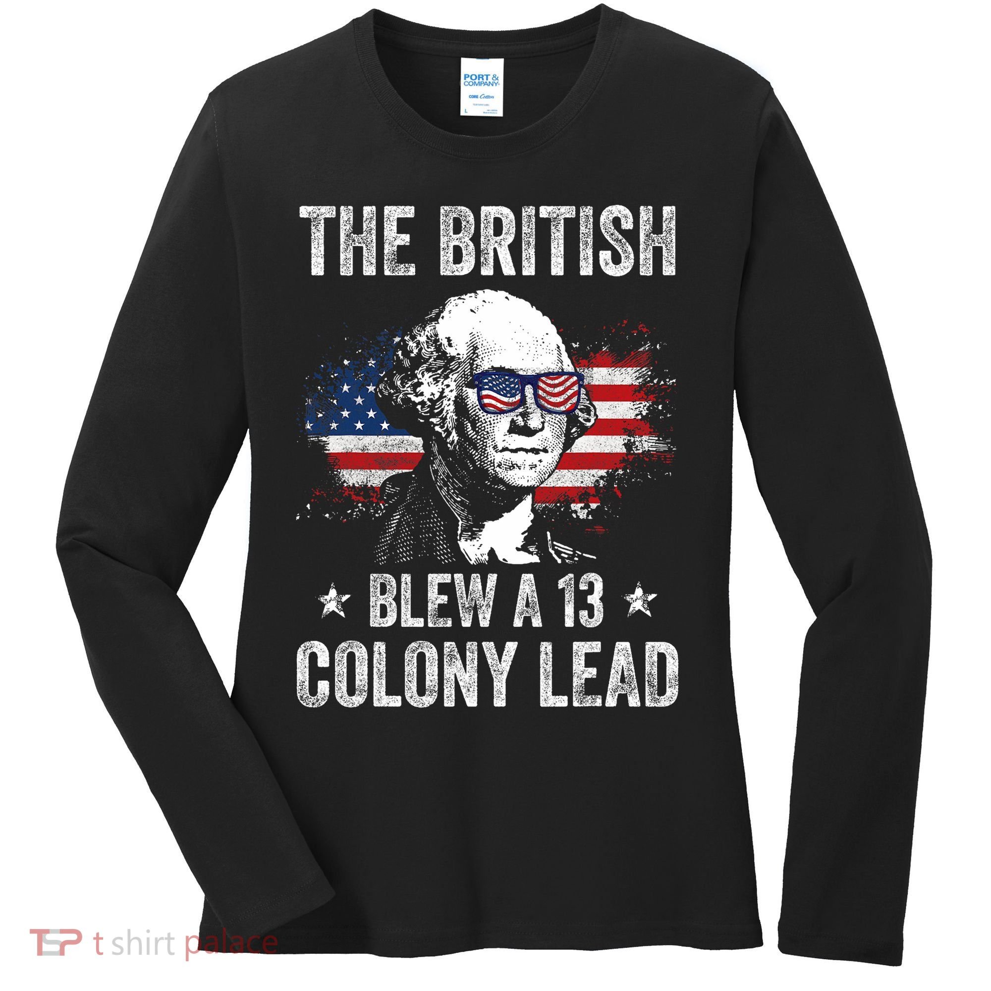 The British Blew A 13 Colony Lead Funny George Washington Women's Long Sleeve Shirt