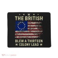 The British Blew A 13 Colony Lead Funny 4th Of July Mousepad thumb 0