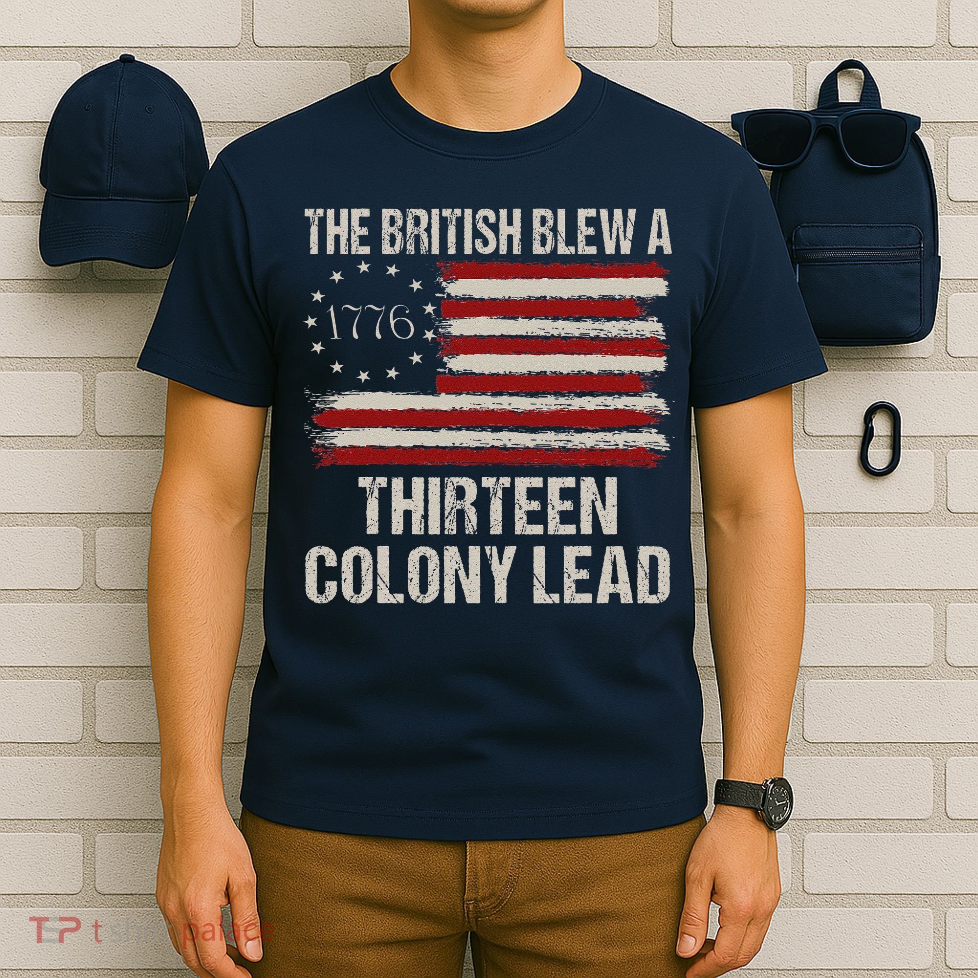The British Blew A 13 Colony Lead Funny 4th Of July Funny T-Shirt