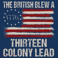 The British Blew A 13 Colony Lead Funny 4th Of July Funny T-Shirt thumb 7