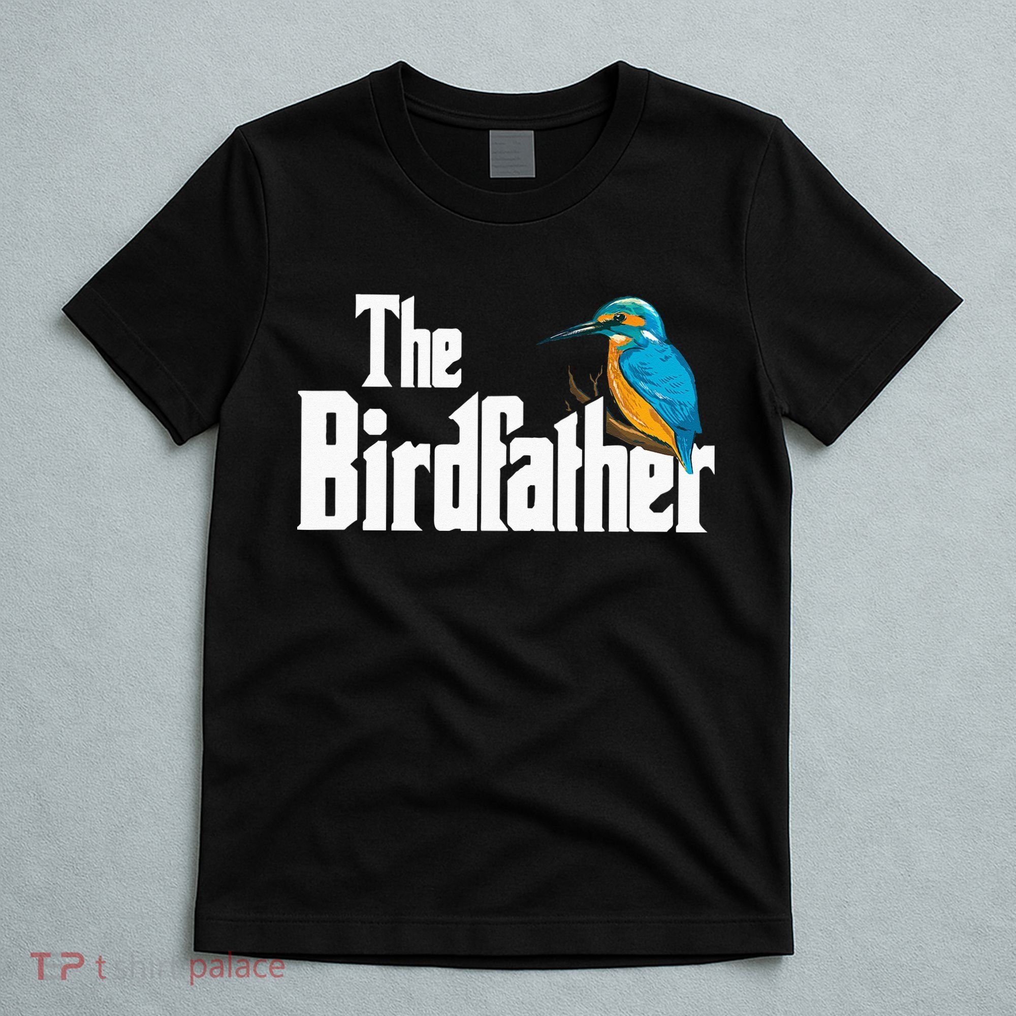The Birdfather Bird Watching Funny Meme Birder Daddy T-Shirt